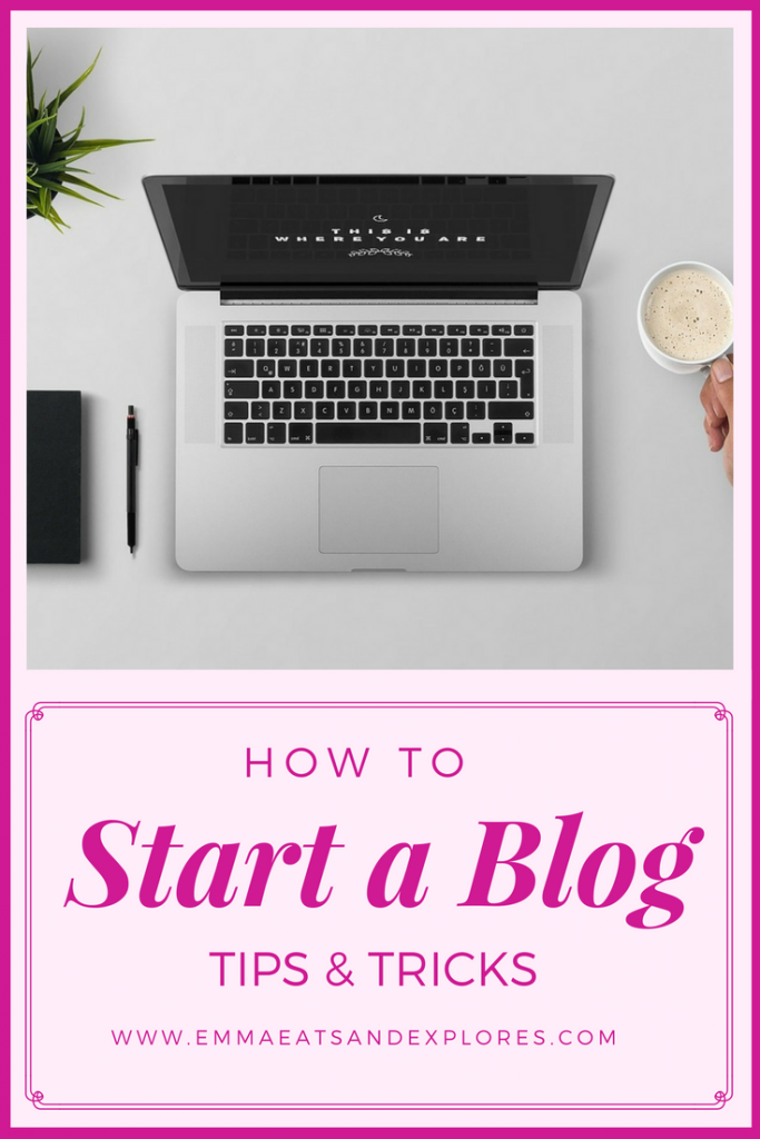 How to Start A Blog by Emma Eats & Explores